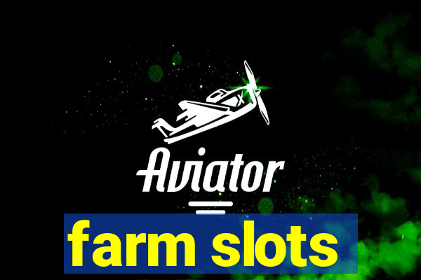 farm slots